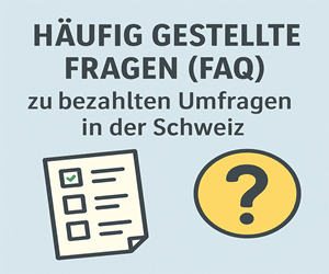 FAQ bezahlte Umfragen Schweiz