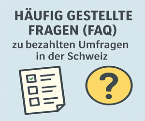 FAQ bezahlte Umfragen Schweiz